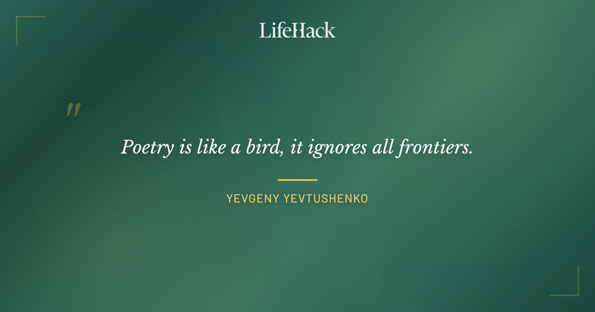 Quote by Yevgeny Yevtushenko