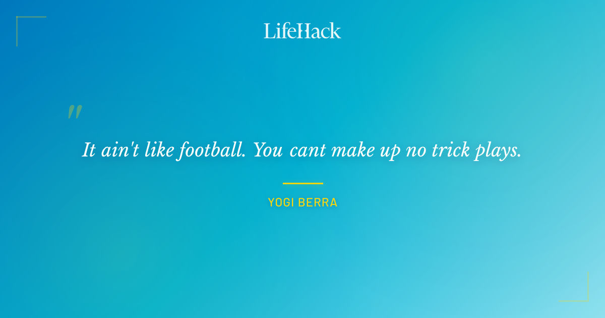 Quote by Yogi Berra