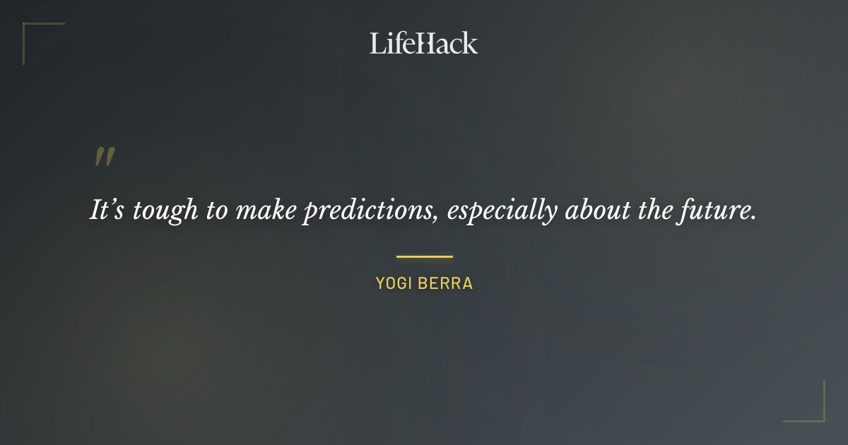 Quote by Yogi Berra