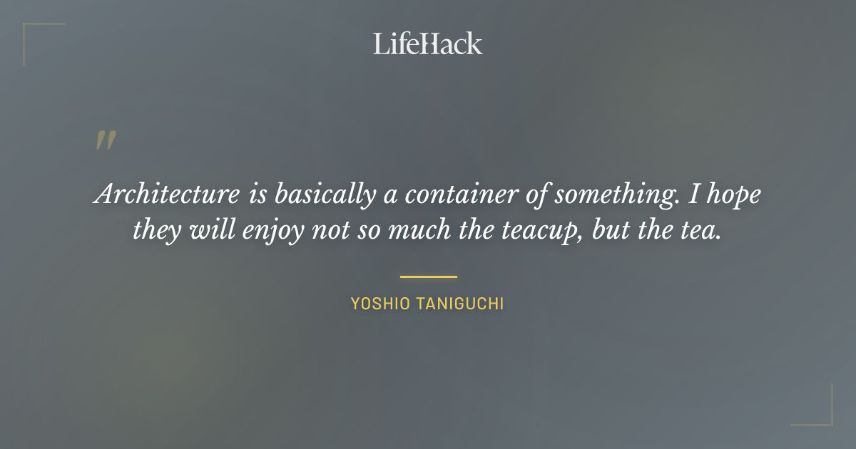 Quote by Yoshio Taniguchi