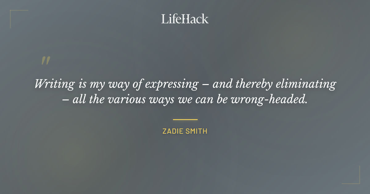 Quote by Zadie Smith