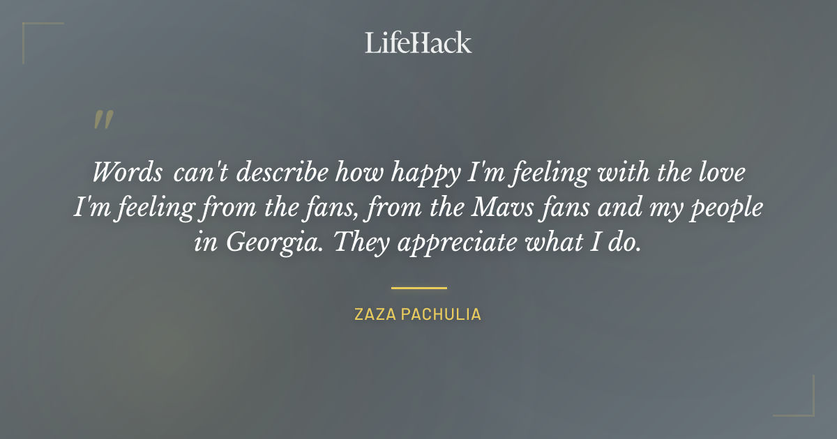 Quote by Zaza Pachulia