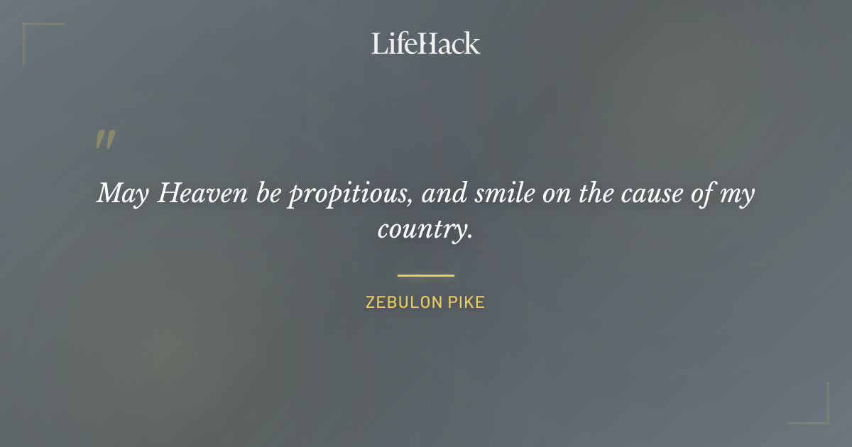 Quote by Zebulon Pike